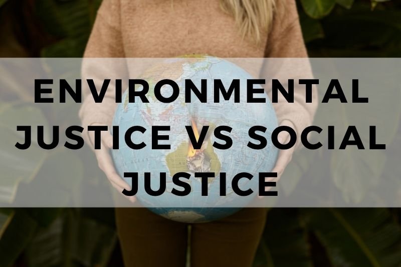 Environmental Justice Vs Social Justice